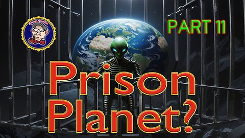 Episode 19, Part 11 of the Prison Planet series