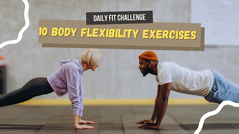 10 Best Exercise For Body Flexibility : Body Change