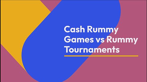 Cash Rummy Games vs Rummy Tournaments: Which One is the Better Option