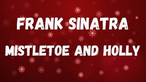 Frank Sinatra - Mistletoe And Holly