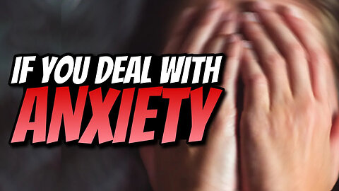 If you deal with ANXIETY watch this video