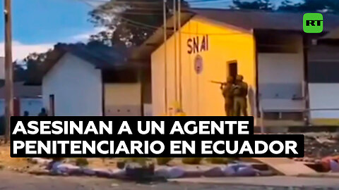 Asesinan a un agente penitenciario en Ecuador