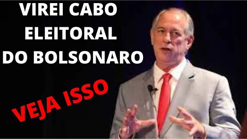 ciro gomes - o forte cabo eleitoral do bolsonaro