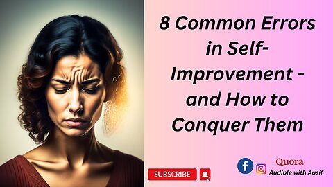 8 Common Errors in Self Improvement #audiobooks #selfimprovement #motivation #audiblewithaasif