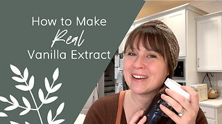 How To Make Vanilla Extract (and how to NOT make Vanilla Extract)