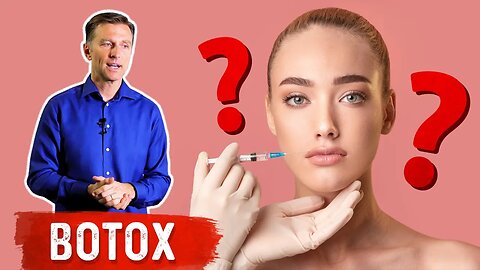 Dr. Berg's Opinion on Botox | What is it and is it Safe?