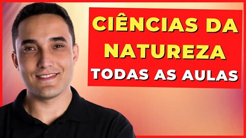 🚀 CIÊNCIAS DA NATUREZA - TODAS AS AULAS - ENCCEJA - [Ensino Médio]