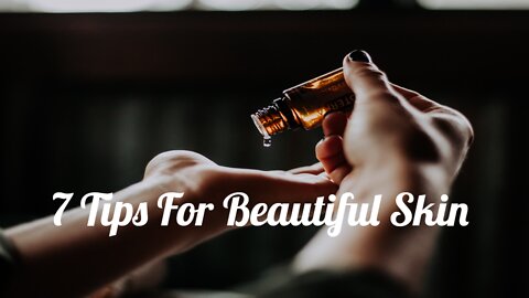 7 Tips For Beautiful Skin