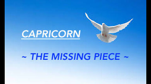 CAPRICORN ~ THE MISSING PIECE ~ #TAROT #READING