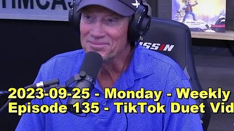 2023-09-25 - Monday - Weekly Monday Night Oatmeal Show - Episode 135 - TikTok Duet Videos