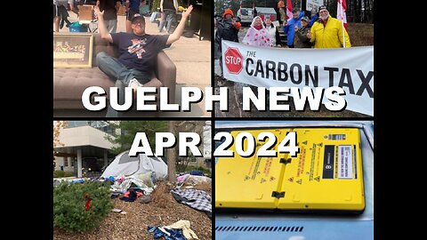 Guelphissauga News: Axe the Carbon Tax Protests, Big Mayor Meeting, & Bad Investments | April 2024