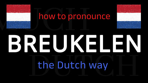 How to say BREUKELEN in Dutch. Follow this short tutorial.