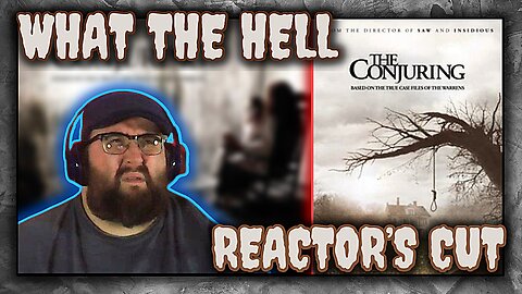 The Conjuring 2013 - Reactor's Cut