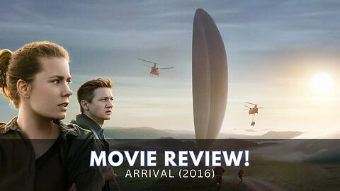 Arrival (2016) Movie Review: A Mind-Bending Sci-Fi Journey!