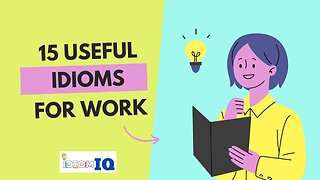 15 Idioms For Work | English Vocabulary | IdiomIQ