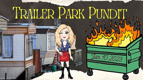 Trailer Park Pundit - 2023 -1-10