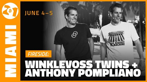 Bitcoin 2021: Fireside: Winklevoss Twins and Anthony Pompliano