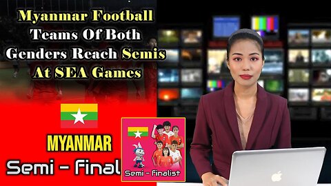 Myanmar Football Teams Of Both Genders Reach Semis At SEA Games