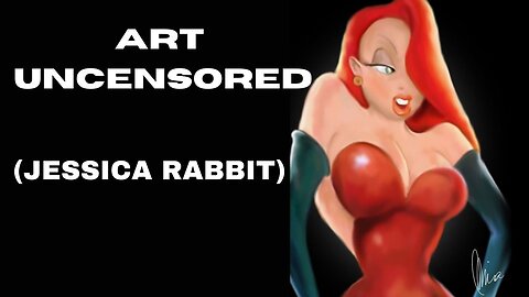 Art Uncensored (Jessica Rabbit)