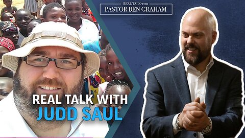 Real Talk with Pastor Ben Graham 8.17.23 | Real Talk with Judd Saul