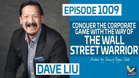 Conquer The Corporate Game with The Way of The Wall Street Warrior with Dave Liu