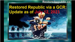 Restored Republic via a GCR Update as of July 12, 2023