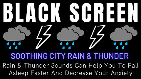 Soothing City Rain & Thunder Sounds Can Help You To Fall Asleep Faster And Decrease Your Anxiety