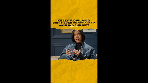 @kellyrowland Don’t ever be afraid to walk in your gift