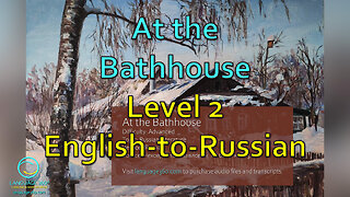 At the Bathhouse: Level 2 - English-to-Russian