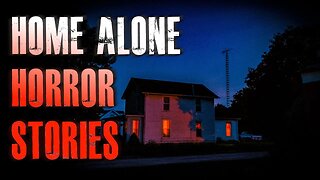 6 TRUE Scary Home Alone Horror Stories | True Scary Stories