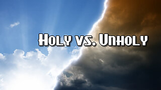 Holy vs Unholy