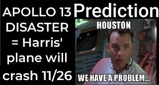 Prediction - APOLLO 13 DISASTER = Harris' plane will crash Nov 26