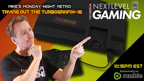 NLG's Mike's Monday Night Retro: Trying Out the TurboGrafix-16!