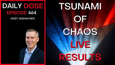 Ep 464 | Tsunami of Chaos: Live Results | The Daily Dose