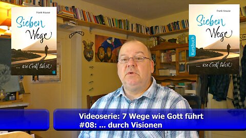 #08: Videoserie - Sieben Wege wie Gott führt (Juni 2022)