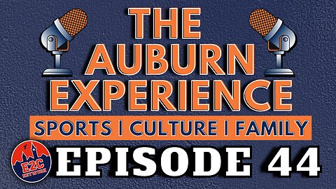 LIVE | The Auburn Experience | EPISODE 44 | PODCAST RECORD