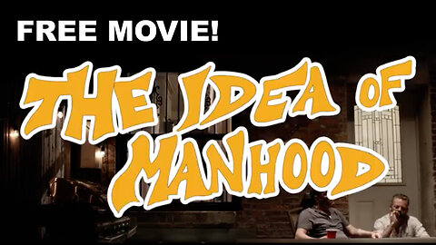 TRAILER - THE IDEA OF MANHOOD - FREE COMEDY / DRAMA