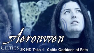 Celtic Goddess Aeronwen, Kaitlyn Furey, Full Take 1, HD 2K.