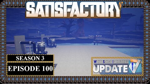 Modded | Satisfactory U7 | S3 Episode 100