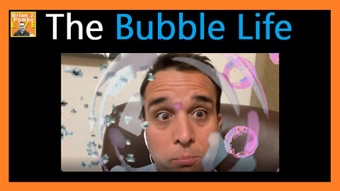 The Bubble Life 👀
