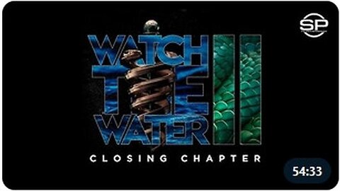 PREMIERE: WATCH THE WATER 2: CLOSING CHAPTER