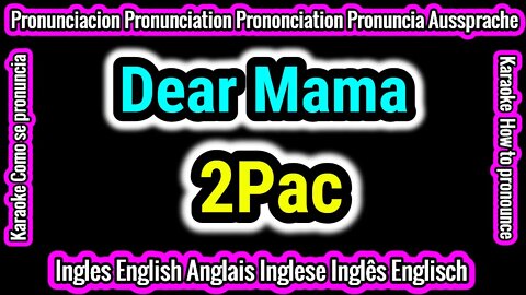 Dear Mama | 2Pac | KARAOKE para cantar con pronunciacion en ingles traducida español