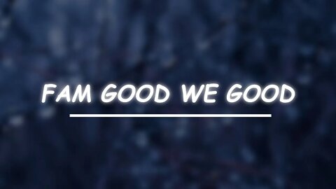 DJ Khaled - FAM GOOD WE GOOD (Lyrics) 🎵