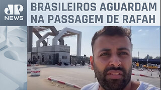 Brasileiro manda vídeo explicando situação do grupo que aguarda para deixar Gaza