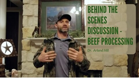 Behind the Scenes Discussion about Beef Processing with Dr.Arland Hill