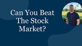 Can You Beat The Stock Market?