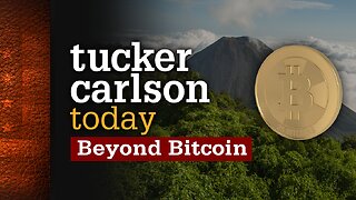 Tucker Carlson Today | Beyond Bitcoin: Max Keiser