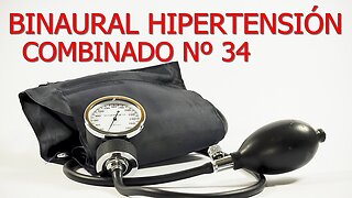 BINAURAL BAJAR LA PRESIÓN ARTERIAL, COMBINADO Nº34