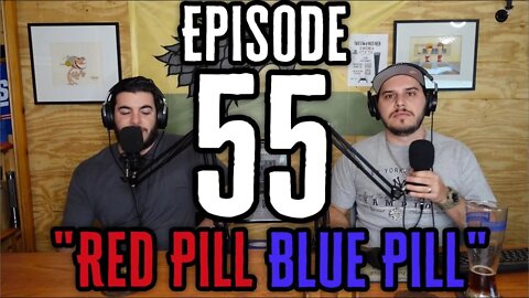 Episode 55 "Red Pill Blue Pill"