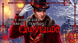 Exu Veludo, Exu e Pomba-Gira: Admirados e Temidos